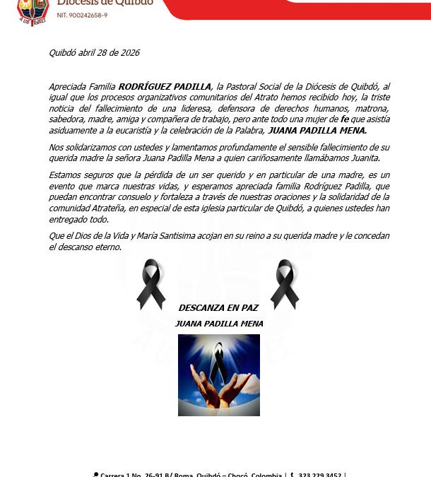 MENSAJE DE CONDOLENCIAS DE LA PASTORAL SOCIAL DIÓCESIS DE QUIBDÓ POR EL FALLECIMIENTO DE LA LÍDER JUANA PADILLA